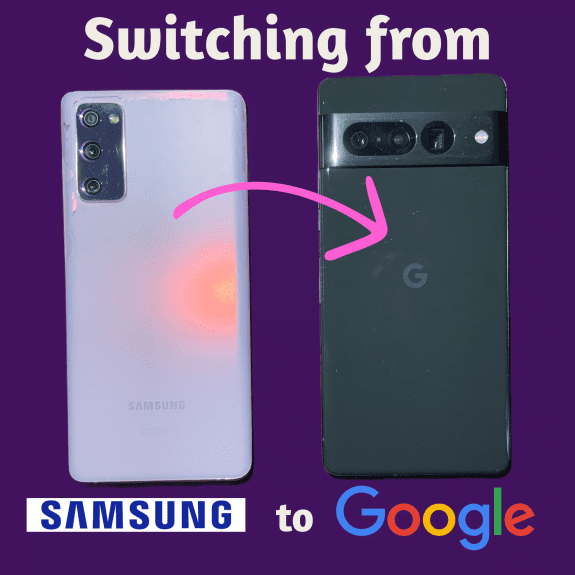Image of a Samsung Galaxy S20 FE and a Google Pixel 7 Pro with text "Switching from Samsung to Google"