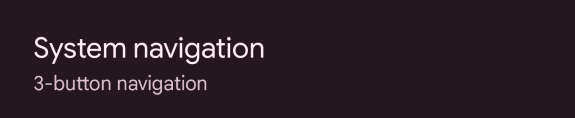 A screenshot of the System navigation setting set to "3-button navigation"