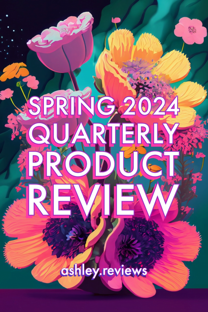 Spring 2024 Quarterly Product Review