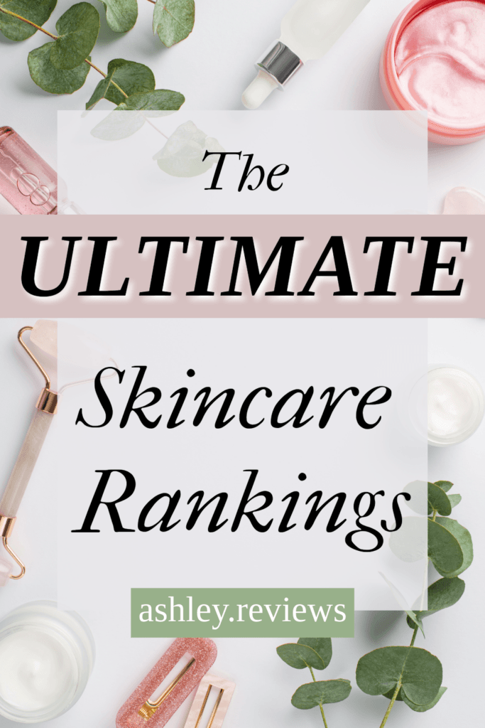 The Ultimate Skincare Rankings